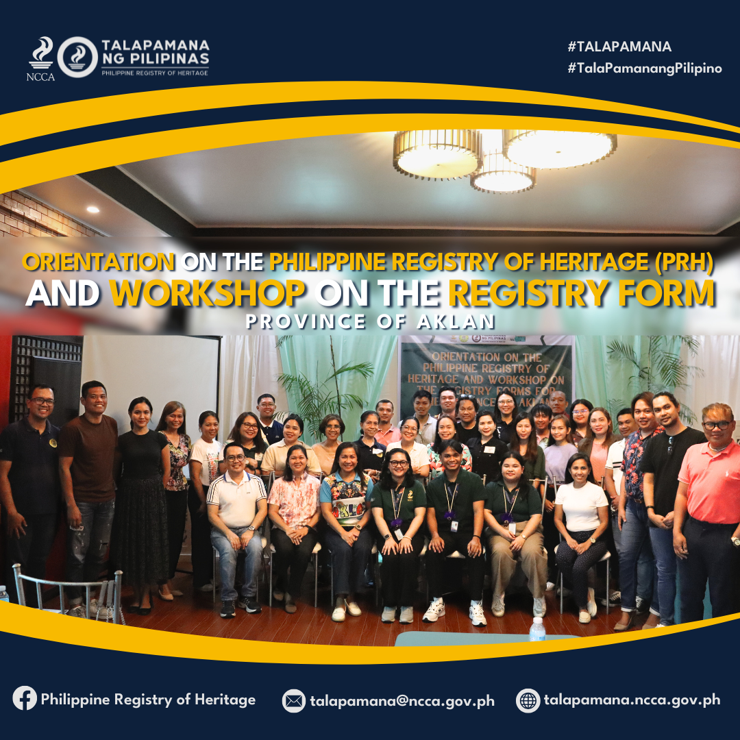 Orientation on the Philippine Registry of Heritage (PRH) and Workshop on The Registry Form for the Province of Aklan